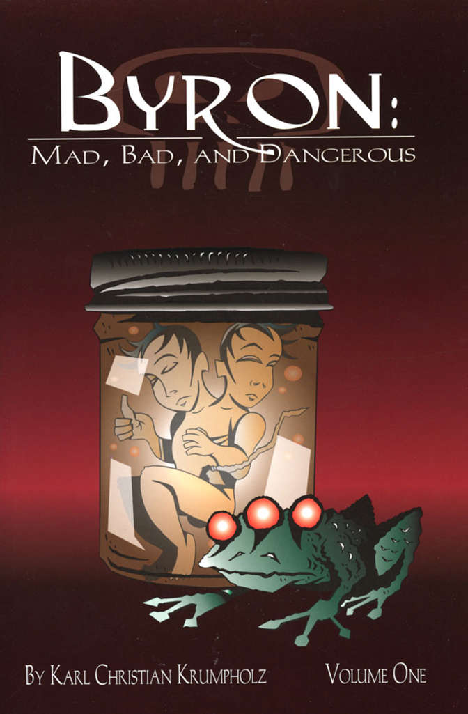 Byron: Mad, Bad, and Dangerous Book #1