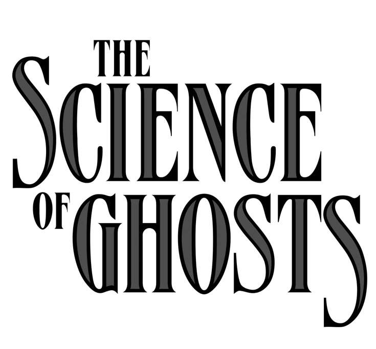 The Science of Ghosts