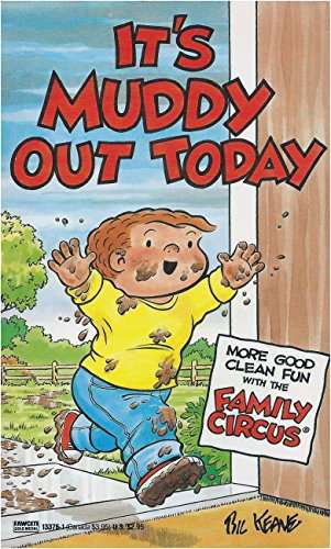 It’s Muddy Out Today