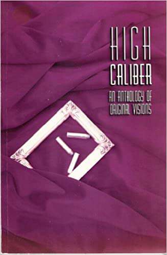High Caliber: An Anthology of Original Visions