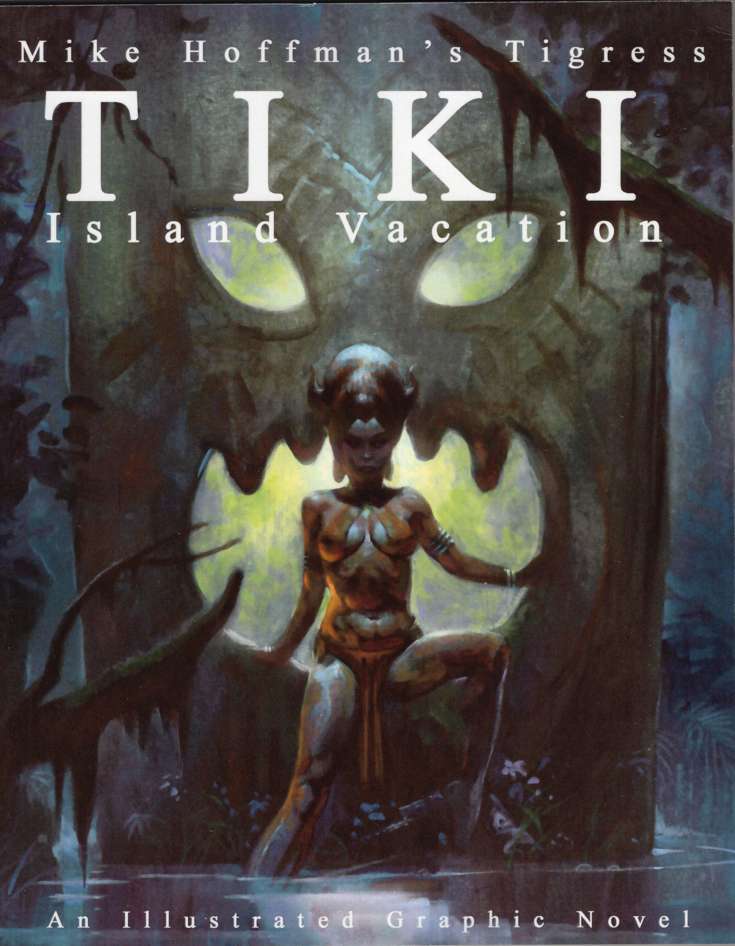Tigress Tiki Island Vacation (Mike Hoffman’s…)