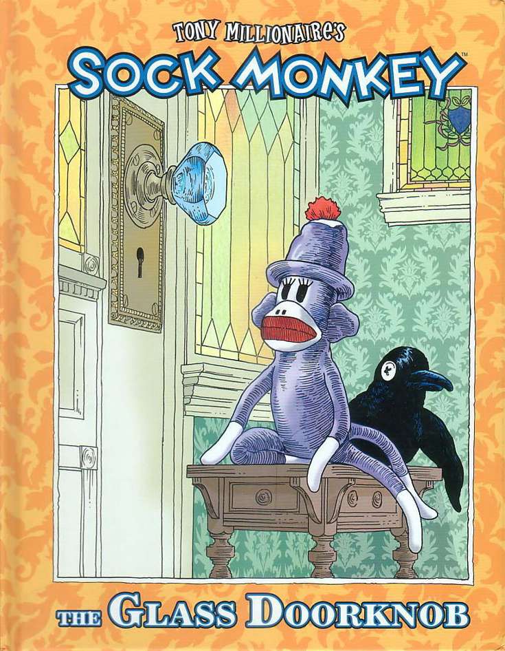 Sock Monkey: The Glass Doorknob (Tony Millionaire’s…)