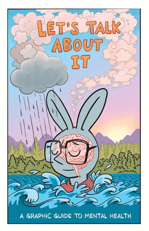 Let’s Talk About It: A Graphic Guide to Mental Health