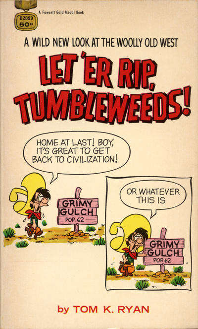 Let’er Rip, Tumbleweeds!