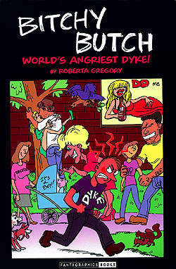 Bitchy Butch World’s Angriest Dyke!