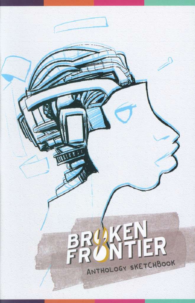 Broken Frontier Anthology Sketchbook