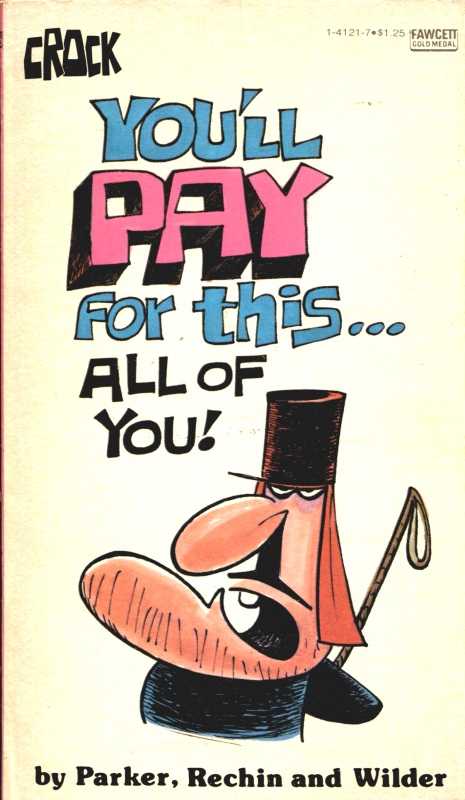 Crock: You’ll Pay For This… All of You!