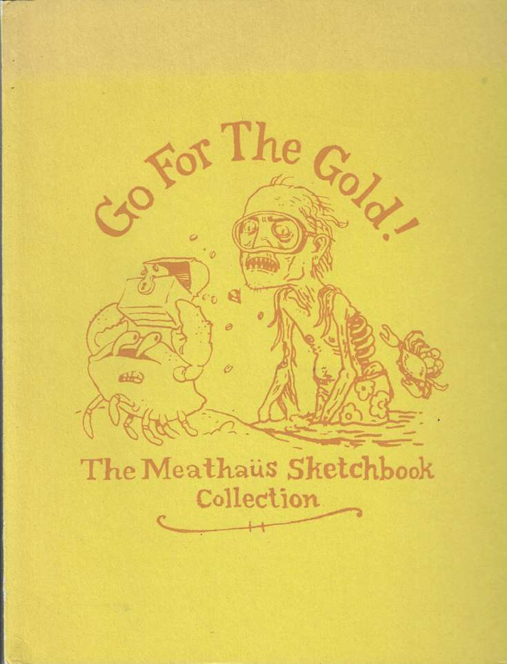 Go For The Gold!: The Meathaüs Sketchbook Collection