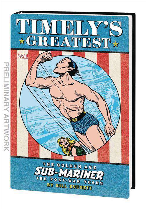 Timely’s Greatest: The Golden Age Sub-Mariner by Bill Everett—The Post-War Years Omnibus
