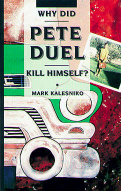 Why Did Pete Duel Kill Himself?