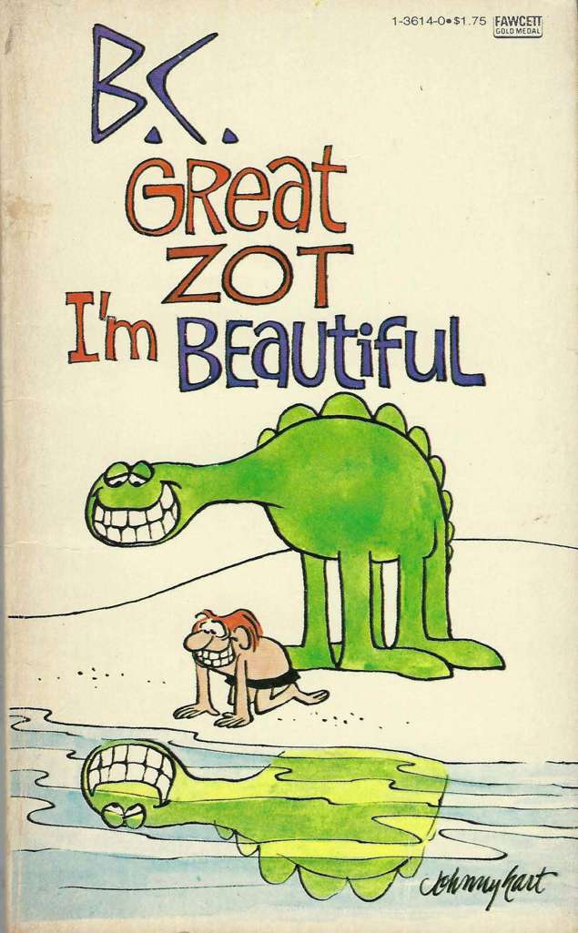 B.C. Great Zot, I’m Beautiful