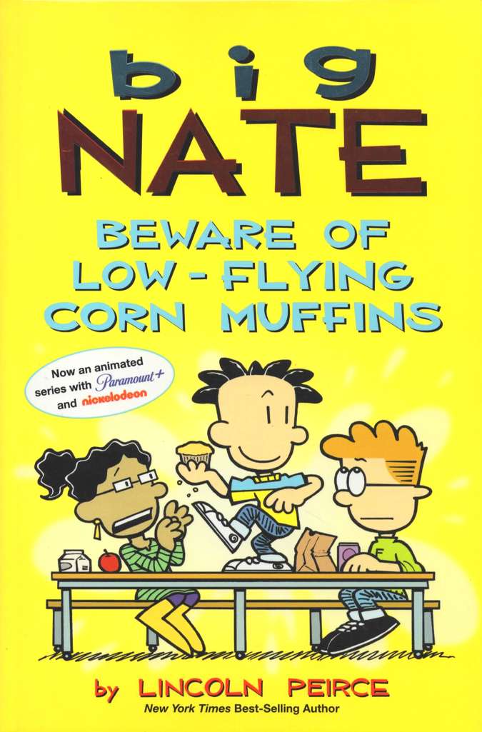 Big Nate: Beware of Low-Flying Corn Muffins