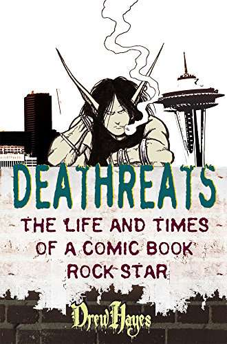 Deathreats: The Life and Times of a Comic Book Rock Star
