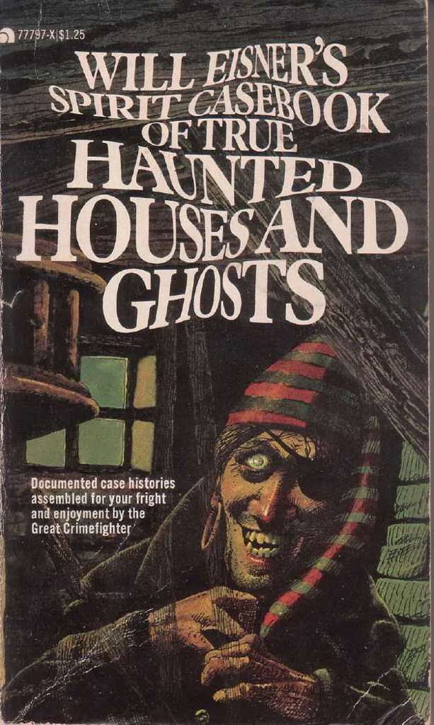 Spirit Casebook of True Haunted Houses and Ghosts (Will Eisner’s…)