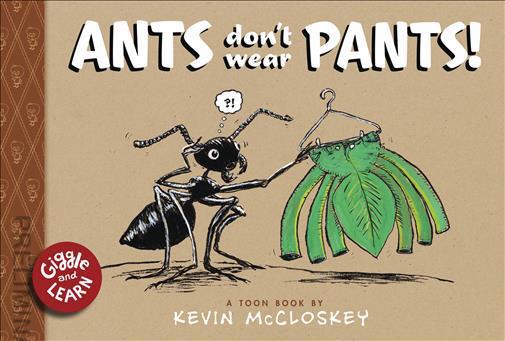 Ants Don’t Wear Pants