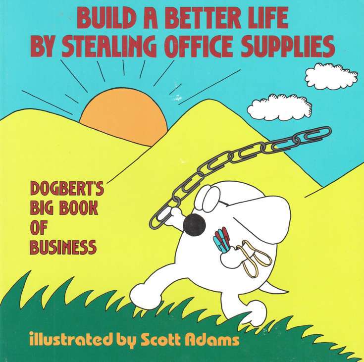 Build a Better Life By Stealing Office Supplies