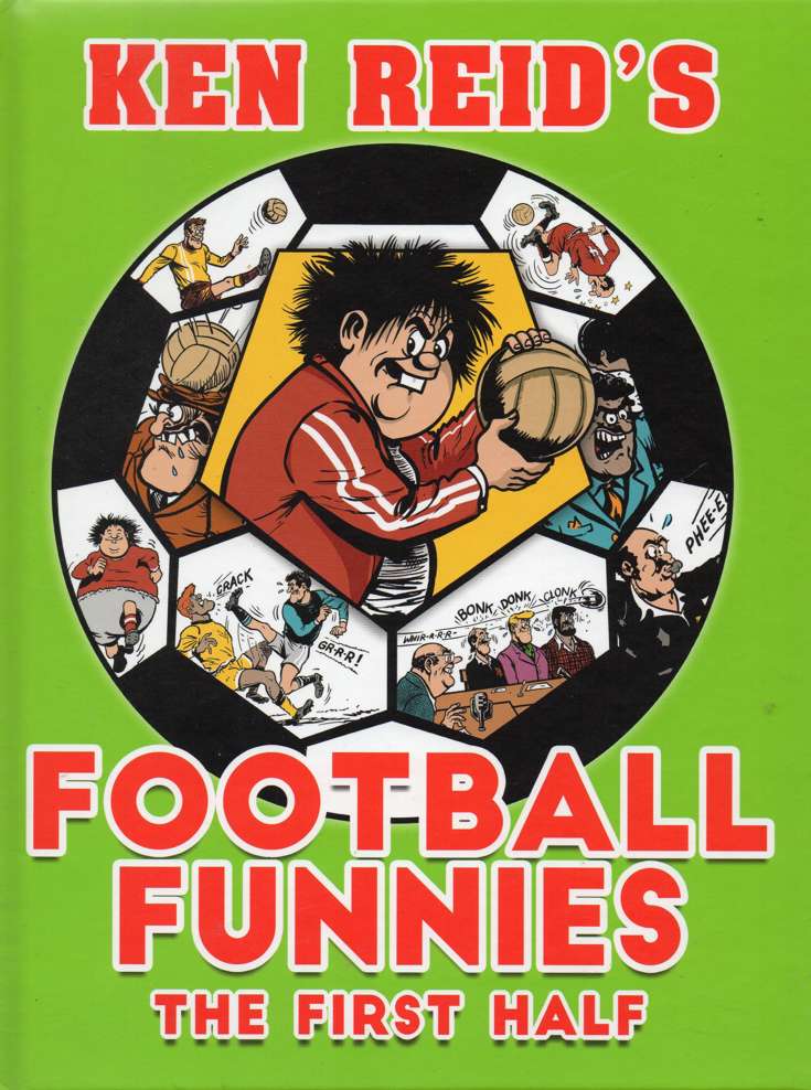 Ken Reid’s Football Funnies - The First Half