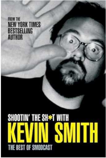 Shootin’ The Sh*t with Kevin Smith: The Best of the Smodcast