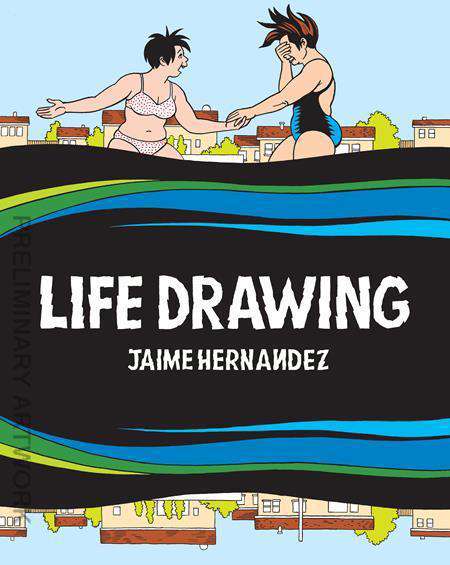 Life Drawing: A Love and Rockets Collection