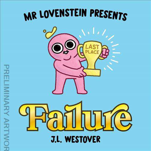 Mr. Lovenstein Presents: Failure