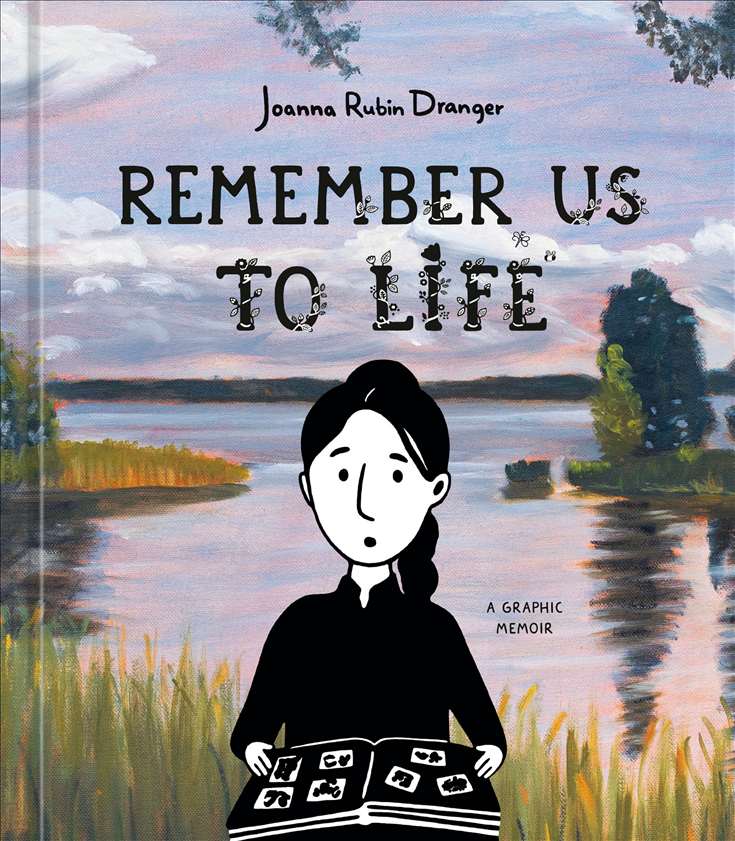 Remember Us to Life: A Graphic Memoir