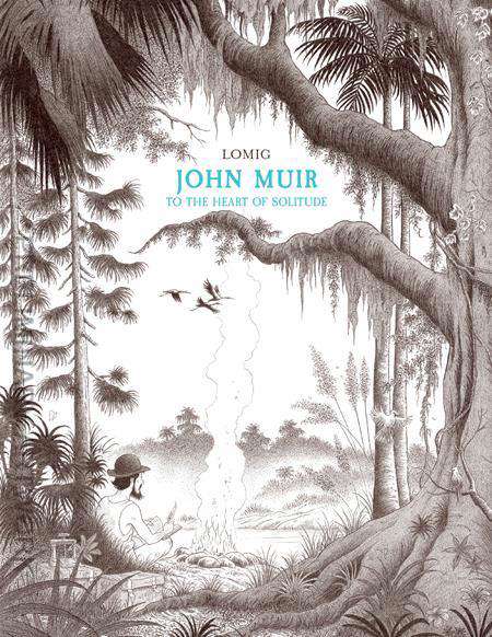 John Muir: To the Heart of Solitude