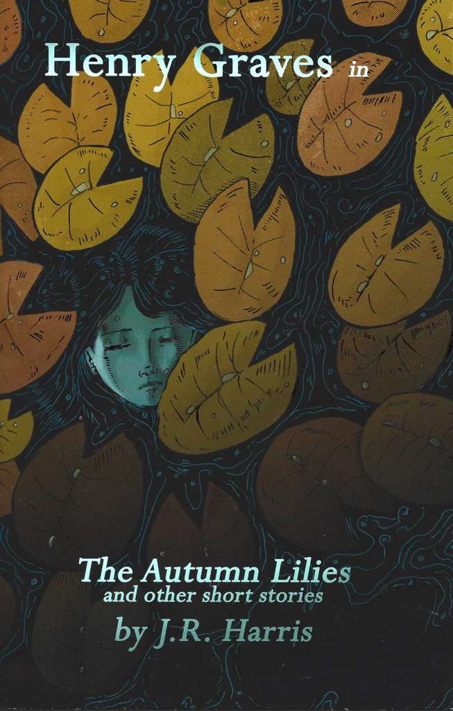 Henry Graves: The Autumn Lilies &amp; Other Short Stories