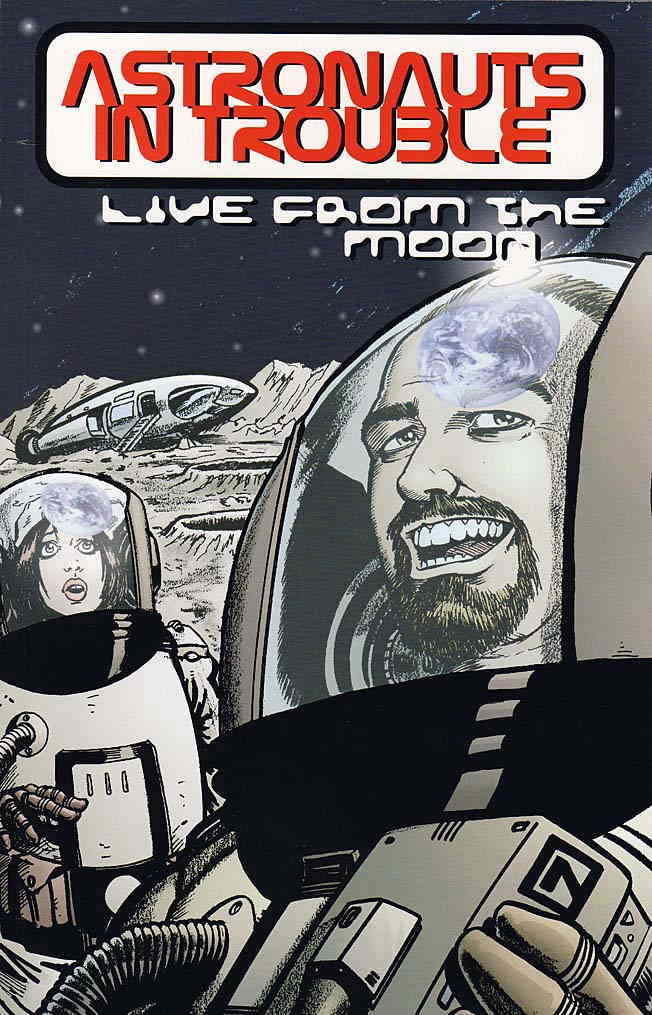 Astronauts In Trouble: Live From the Moon Book #1  - 2nd printing