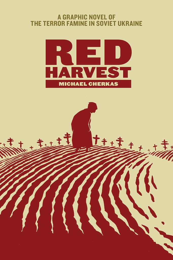 Red Harvest: A Graphic Novel of the Terror Famine in Soviet Ukraine