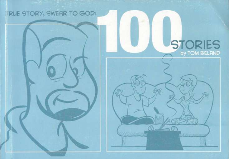 True Story Swear To God: 100 Stories