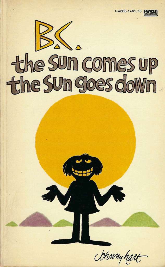 B.C. The Sun Somes Up the Sun Goes Down
