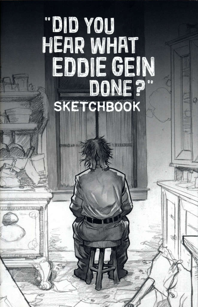 Did You Hear What Eddie Gein Done? Sketchbook