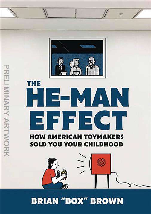 The He-Man Effect: How American Toymakers Sold You Your Childhood