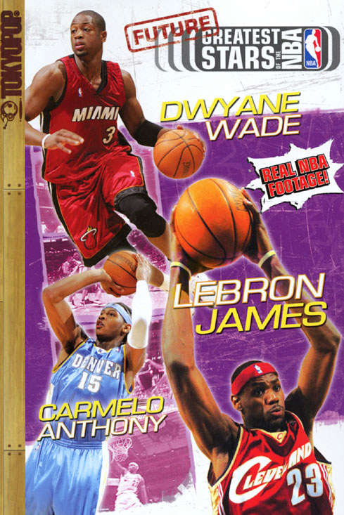 The Future Greatest Stars of the NBA: LeBron James, Dwayne Wade and Carmelo Anthony