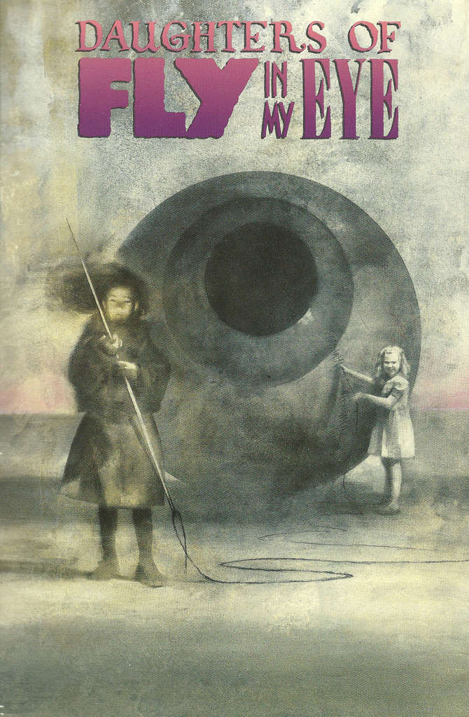 Daughters of Fly in My Eye