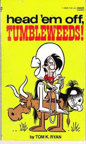 Head ’Em Off Tumbleweeds