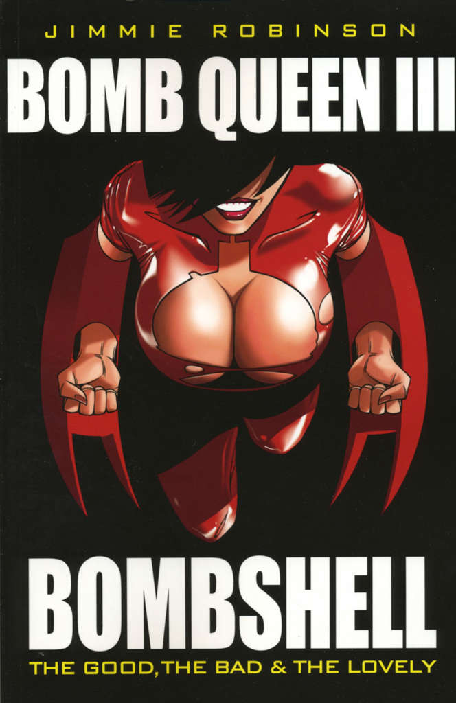 Bomb Queen III The Good, The Bad & The Lovely Book #1