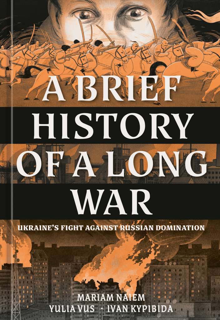 A Brief History of a Long War: Ukraine’s Fight Against Russian Domination