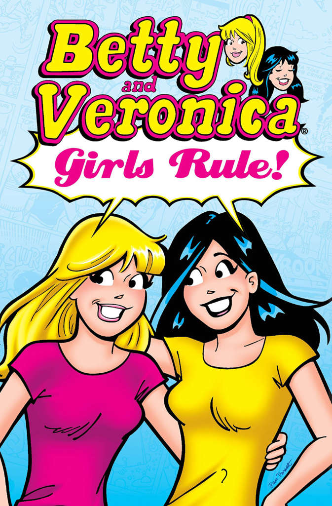 Betty &amp; Veronica: Girls Rule