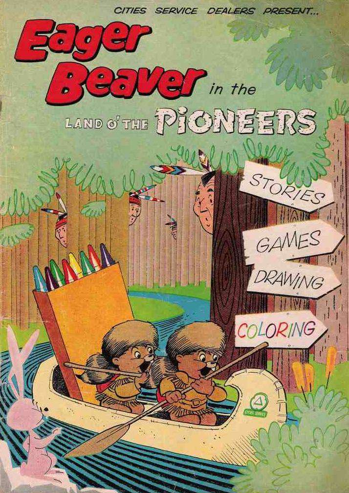 Cities Service Dealers Present… Eager Beaver in the Land O’ the Pioneers