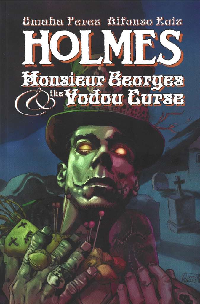 Holmes: Monsieur Georges &amp; the Vodou Curse