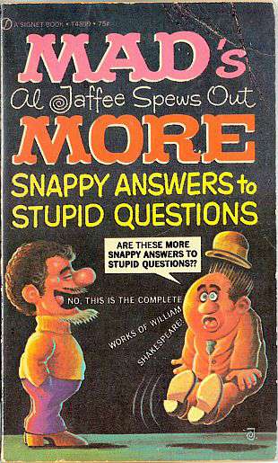 MAD’s Al Jaffee Spews Out More Snappy Answers to Stupid Questions