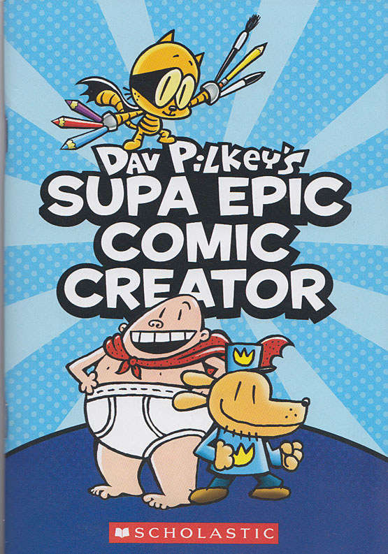 Supa Epic Comic Creator (Dav Pilkey’s…) #1