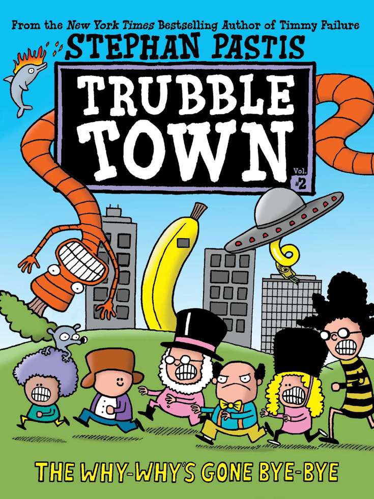 Trubble Town: The Why-Why’s Gone Bye-Bye