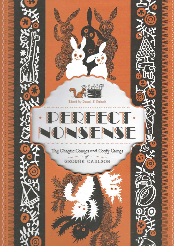 Perfect Nonsense: The Chaotic Comics and Goofy Games of George Carlson