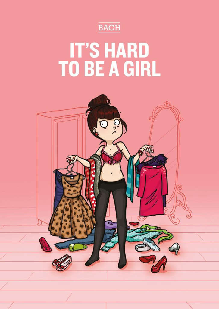 It’s Hard To Be A Girl