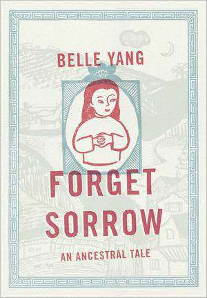 Forget Sorrow: An Ancestral Tale