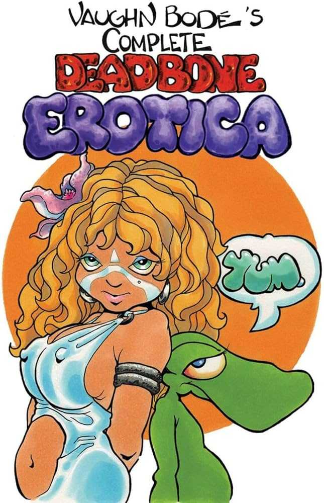Complete Deadbone Erotica (Vaughn Bodé’s…)