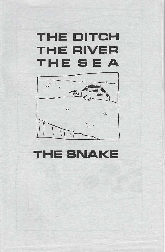 The Ditch, the River, the Sea, the Snake