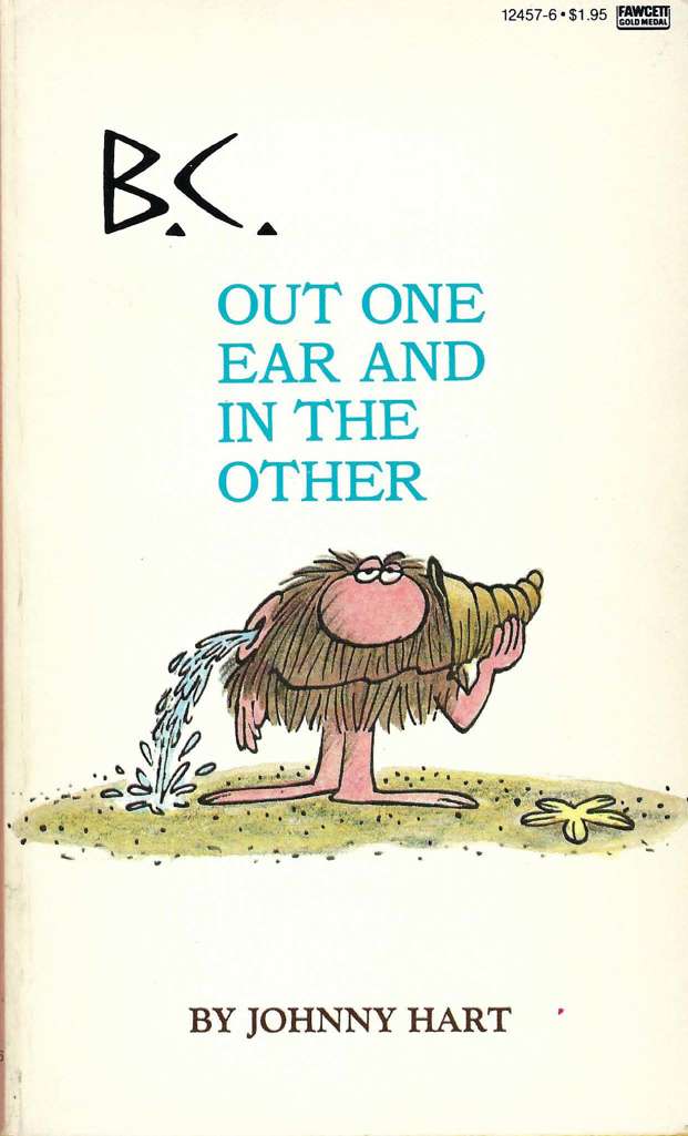 B.C. Out One Ear and In the Other